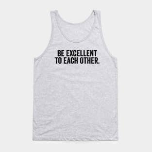 Be Excellent To Each Other Black Tank Top